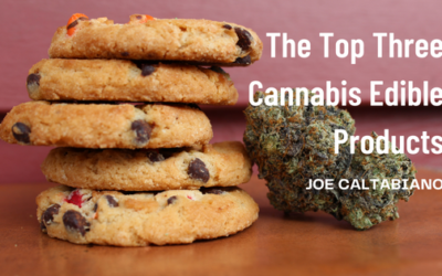 The Top Three Cannabis Edible Products